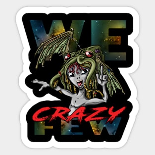 We Crazy Few Sticker